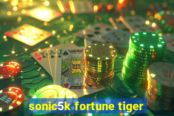 sonic5k fortune tiger